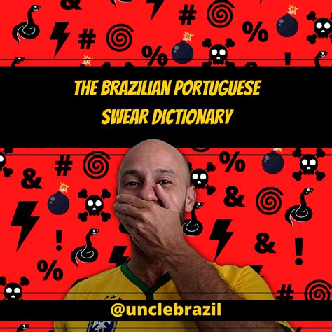 The Brazilian Portuguese Swear Dictionary - Uncle Brazil - Brazilian ...
