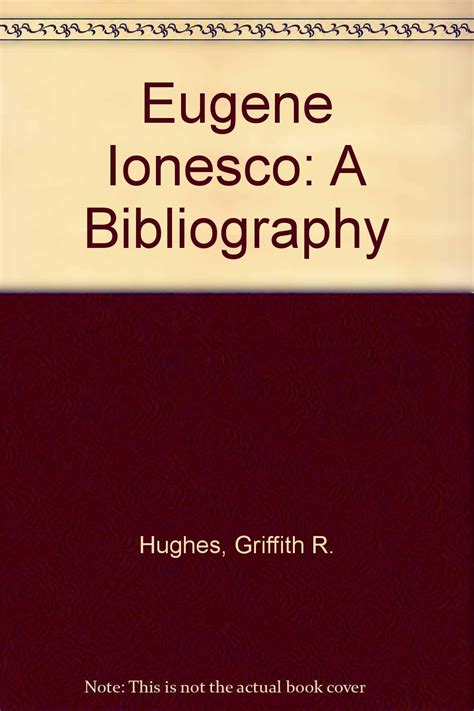 Eugene Ionesco: A Bibliography : Hughes, Griffith R., Bury, Ruth ...