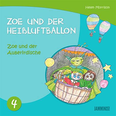 Kinderbücher: Zoe und der Auberirdisch: Zoe und der Heißluftballon ...