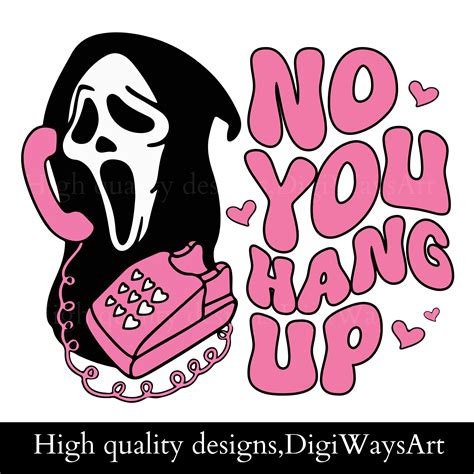 No You Hang up First Svg, Horror Svg, Scream Svg,ghostface Calling Svg ...