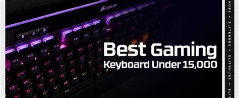 Best Gaming Keyboard Under 15000 in 2024 - EliteHubs