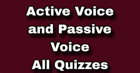Active Voice and Passive Voice All Quizzes