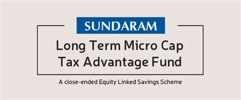 Sundaram Long-Term-Micro-Cap-Tax-Advantage-Fund - Tax Saving with Long ...