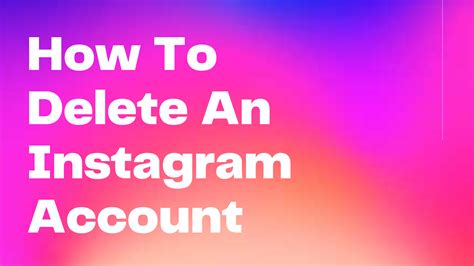 How to Delete Instagram Account – Ultimate Guide