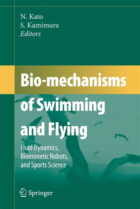 Buy Bio-mechanisms of Swimming and Flying: Fluid Dynamics, Biomimetic ...