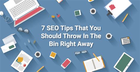 7 SEO Tips That You Should Throw In The Trash Right Now @ MyThemeShop
