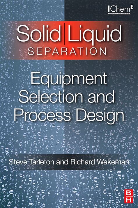 Solid/Liquid Separation: Equipment Selection and Process Design ...