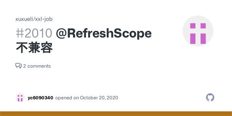 @RefreshScope不兼容 · Issue #2010 · xuxueli/xxl-job · GitHub