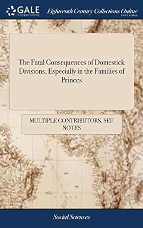 Buy The Fatal Consequences of Domestick Divisions, Especially in the ...