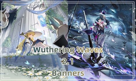 Wuthering Waves 2.1 Banners and Characters Revealed! Phoebe & Brant Debut!