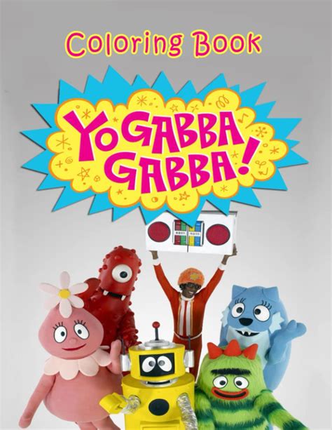 Buy Yo Gabba Gabba! Coloring Book: Easy And Fun Coloring Pages For Kids ...