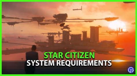 Star Citizen PC System Requirements 2022 | Min & Recommended Specs