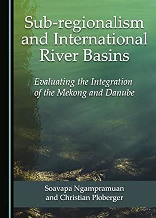 Buy Sub-regionalism and International River Basins: Evaluating the ...