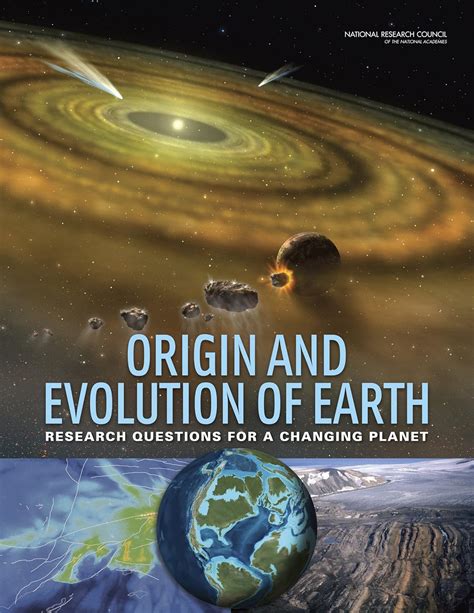Origin and Evolution of Earth: Research Questions for a Changing Planet ...