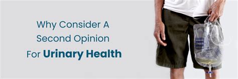 Consider a Second Opinion for Urinary Health