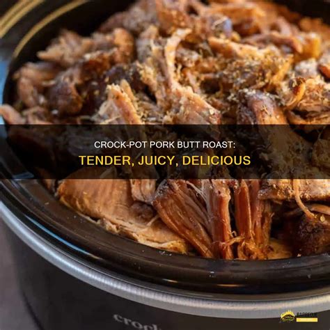Crock-Pot Pork Butt Roast: Tender, Juicy, Delicious | ShunGrill