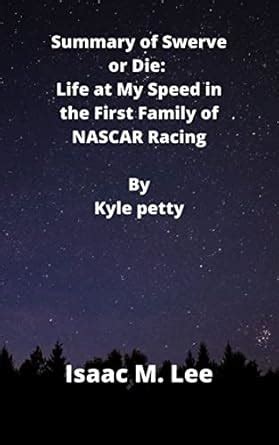 Swerve or Die: Life at my speed in the first family of NASCAR Racing ...