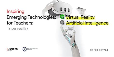 Inspiring Emerging Technologies (VR & AI) for Teachers - Townsville ...