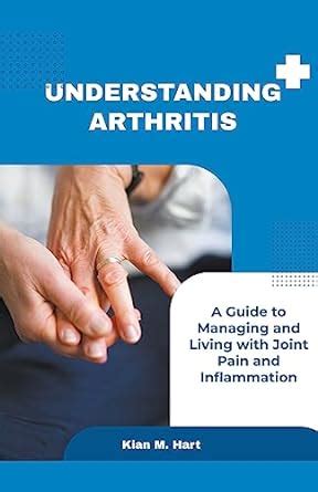 Buy Understanding Arthritis: A Guide to Managing and Living with Joint ...