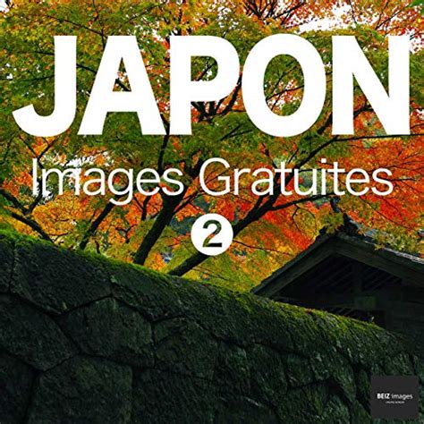 JAPON Images Gratuites 2 BEIZ images - Photos Gratuites (French Edition ...
