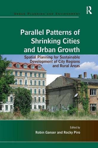 Buy Parallel Patterns of Shrinking Cities and Urban Growth: Spatial ...