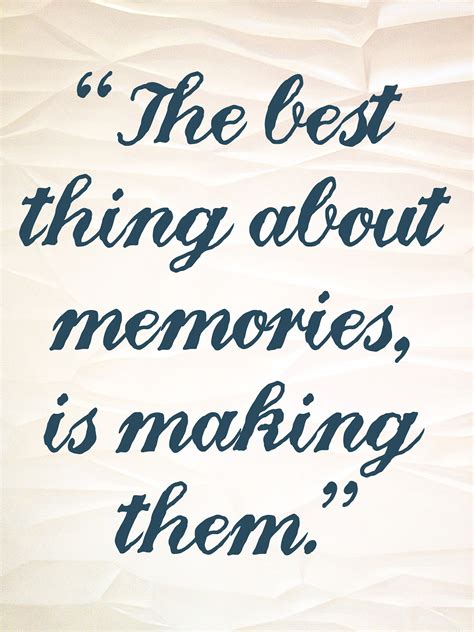 Making memories quotes - Waseazy