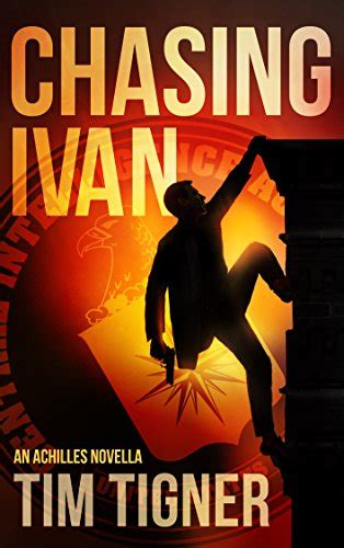 Chasing Ivan: (Kyle Achilles, Prequel Novella) eBook : Tigner, Tim ...