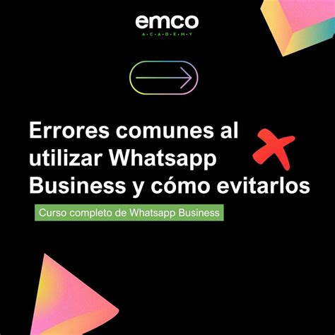 Errores comunes al utilizar Whatsapp Business y cómo evitarlos - EMCO ...