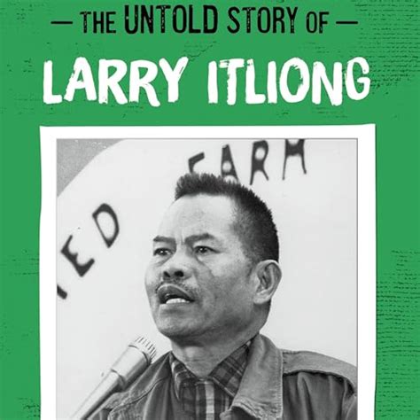 The Untold Story of Larry Itliong: Labor Rights Hero: First but ...