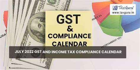 July 2022 GST and Income Tax Compliance Calendar