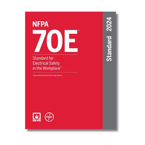 NFPA 70E, Standard for Electrical Safety in the Workplace, 2024 Edition ...