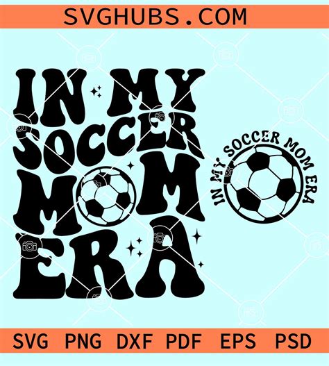 In My Soccer Mom Era SVG, groovy soccer mom SVG, soccer mom SVG