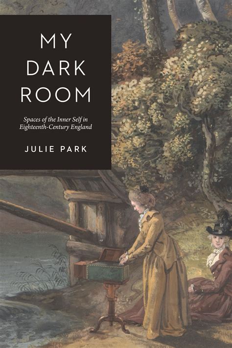 My Dark Room: Spaces of the Inner Self in Eighteenth-Century England, Park
