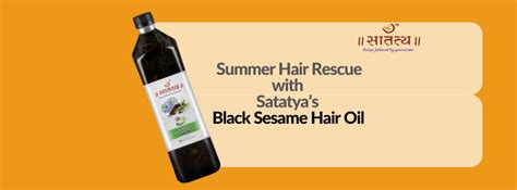 Summer Hair Rescue with Satatya’s Black Sesame Hair Oil Infused with 2