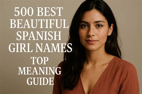 500 Best Beautiful Spanish Girl Names: Top Meaning Guide