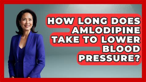 How Long Does Amlodipine Take To Lower Blood Pressure? - Cardiology ...