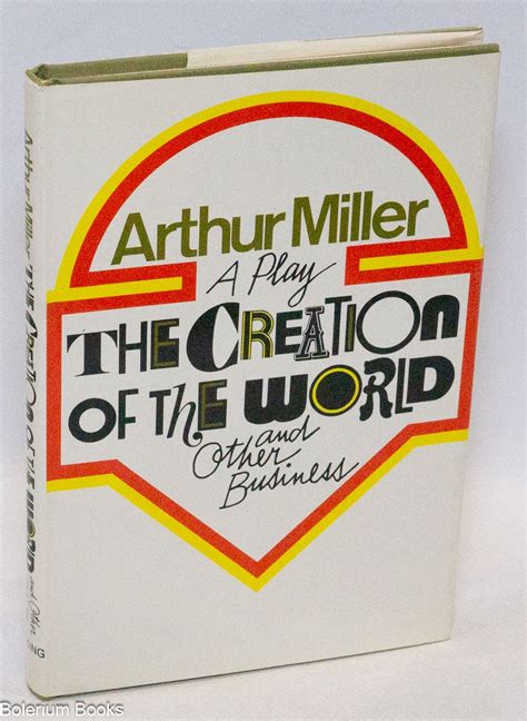 The Creation of the World and other business: a play | Arthur Miller