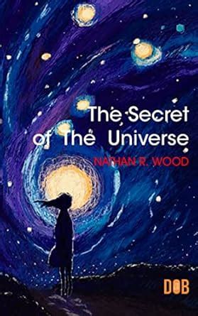 The Secret of the Universe eBook : Nathan R. Wood: Amazon.in: Kindle Store