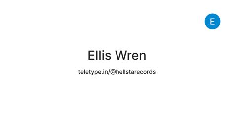 Ellis Wren — Teletype