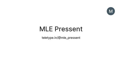 MLE Pressent — Teletype