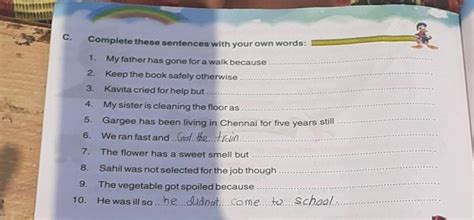 c. complete the sentences with your own words 1. 2. 3. 4. 5. 7. 8. 9 ...