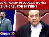 Piles Of Cash In Delhi High Court Judge's Home; Wake-Up Call For The ...