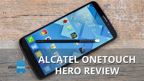 Alcatel OneTouch Hero Review - PhoneArena