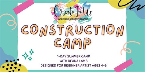 Construction Camp *Beginner Artist*(1-day Camp), 104 South Main Street ...