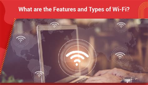 What are the Features and Different Types of Wifi?