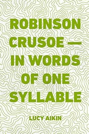 Robinson Crusoe in Words of One Syllable : Aikin, Lucy: Amazon.in: Books