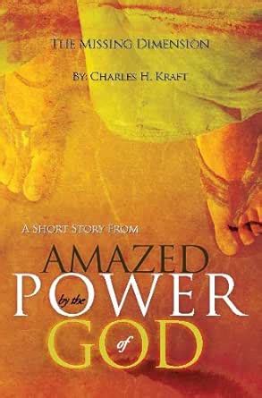 The Missing Dimension: A Short Story from "Amazed by the Power of God ...