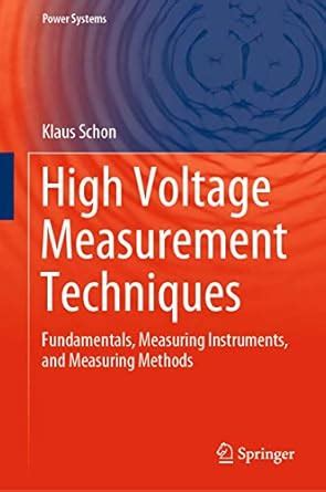 High Voltage Measurement Techniques: Fundamentals, Measuring ...