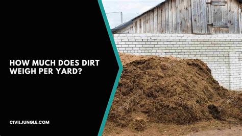 7 Facts: Cubic Yard of Dirt Weight (Garden Guide)