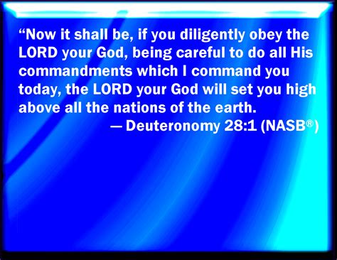 Deuteronomy 28:1 And it shall come to pass, if you shall listen ...